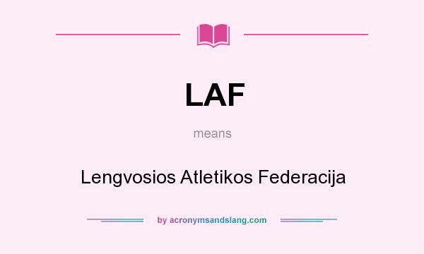 What does LAF mean? It stands for Lengvosios Atletikos Federacija