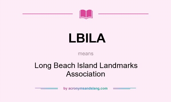 What does LBILA mean? It stands for Long Beach Island Landmarks Association
