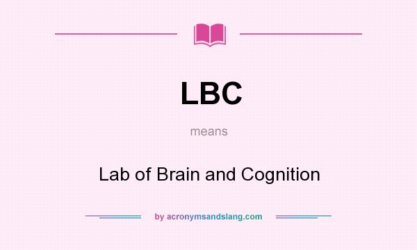 What does LBC mean? It stands for Lab of Brain and Cognition