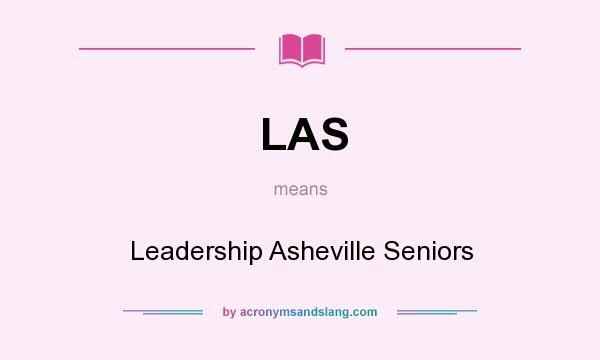 What does LAS mean? It stands for Leadership Asheville Seniors