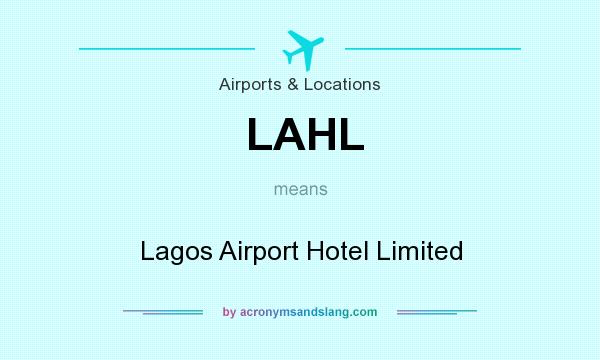 What does LAHL mean? It stands for Lagos Airport Hotel Limited