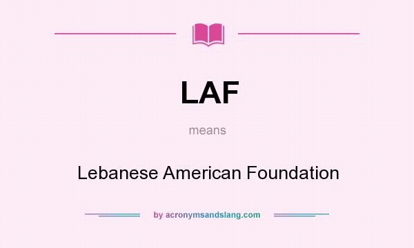 What does LAF mean? It stands for Lebanese American Foundation