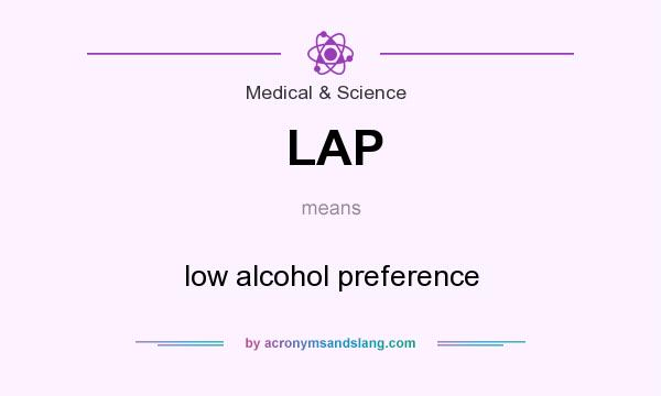 What does LAP mean? It stands for low alcohol preference