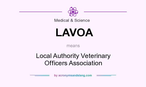 What does LAVOA mean? It stands for Local Authority Veterinary Officers Association