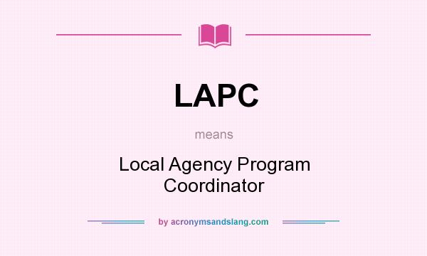 What does LAPC mean? It stands for Local Agency Program Coordinator