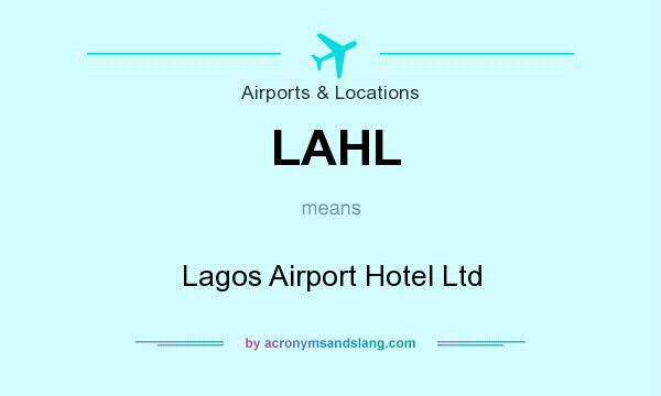 What does LAHL mean? It stands for Lagos Airport Hotel Ltd