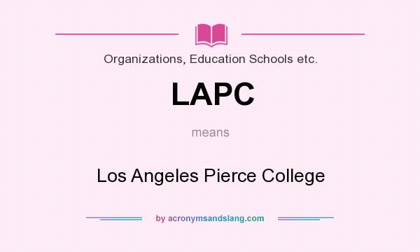 What does LAPC mean? It stands for Los Angeles Pierce College