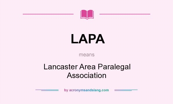 What does LAPA mean? It stands for Lancaster Area Paralegal Association