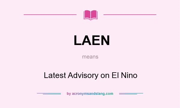 What does LAEN mean? It stands for Latest Advisory on El Nino