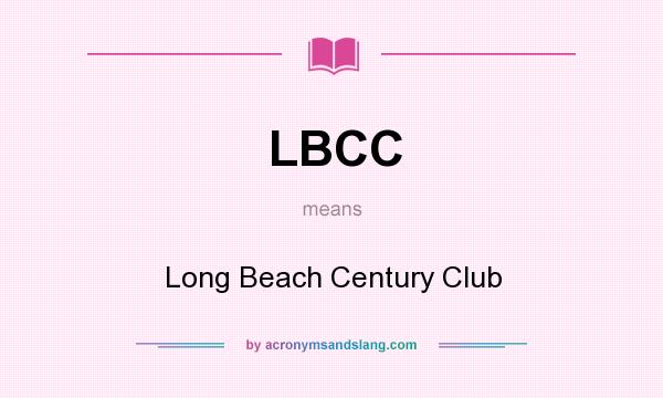 What does LBCC mean? It stands for Long Beach Century Club