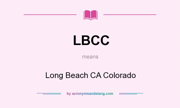 What does LBCC mean? It stands for Long Beach CA Colorado