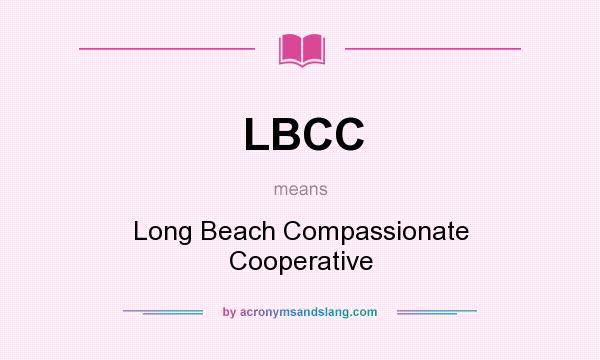 What does LBCC mean? It stands for Long Beach Compassionate Cooperative
