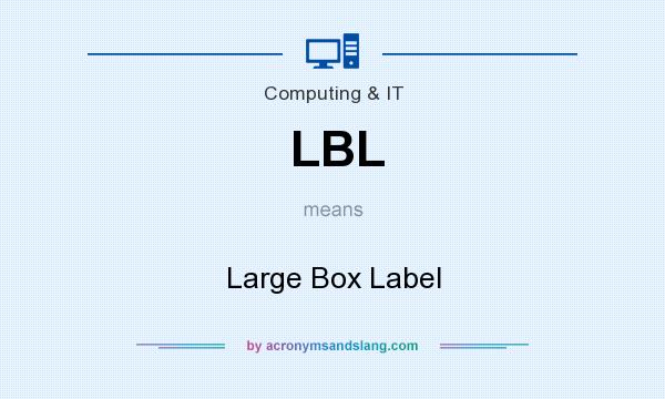 What does LBL mean? It stands for Large Box Label