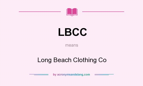 What does LBCC mean? It stands for Long Beach Clothing Co