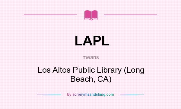 What does LAPL mean? It stands for Los Altos Public Library (Long Beach, CA)