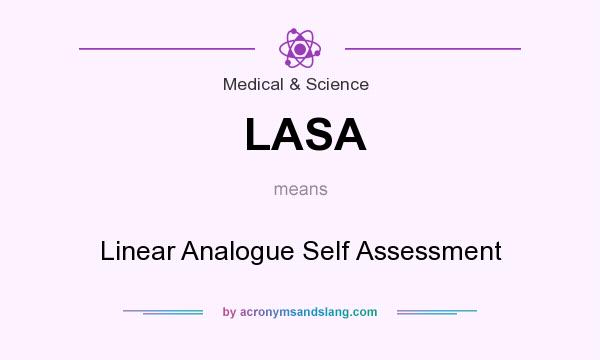 What does LASA mean? It stands for Linear Analogue Self Assessment