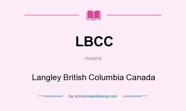 What does LBCC mean? It stands for Langley British Columbia Canada
