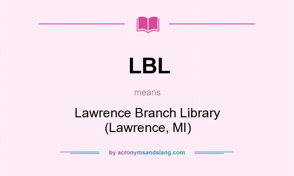 What does LBL mean? It stands for Lawrence Branch Library (Lawrence, MI)