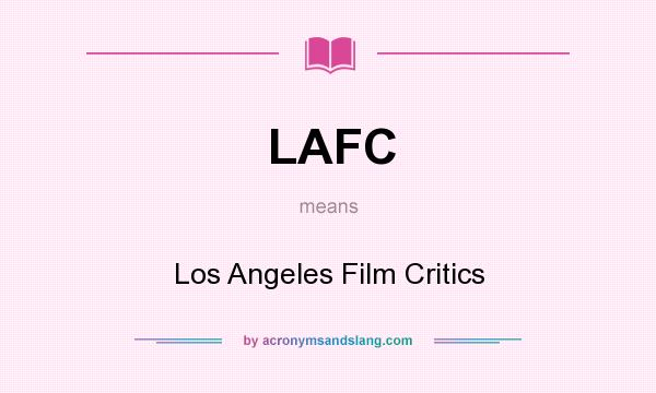 What does LAFC mean? It stands for Los Angeles Film Critics