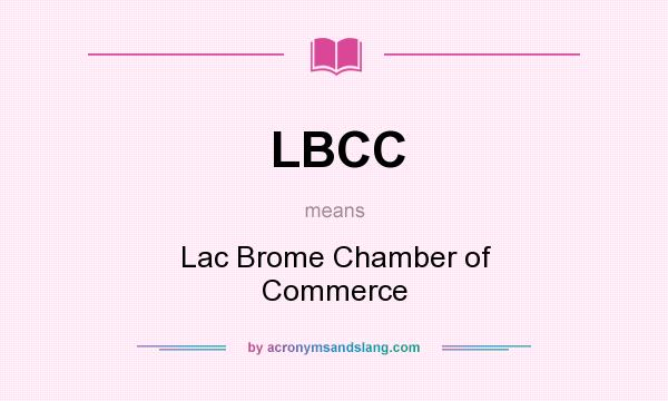 What does LBCC mean? It stands for Lac Brome Chamber of Commerce