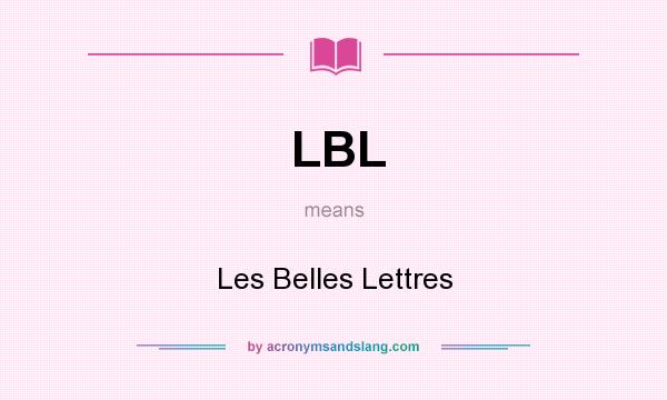 What does LBL mean? It stands for Les Belles Lettres