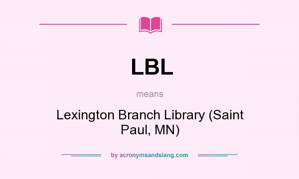 What does LBL mean? It stands for Lexington Branch Library (Saint Paul, MN)