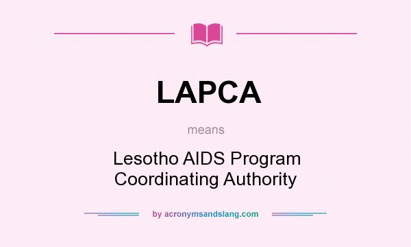 What does LAPCA mean? It stands for Lesotho AIDS Program Coordinating Authority