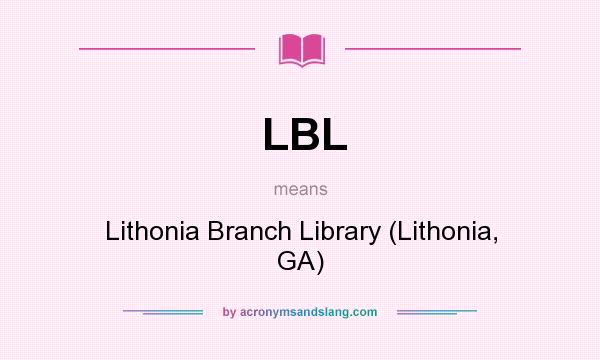What does LBL mean? It stands for Lithonia Branch Library (Lithonia, GA)