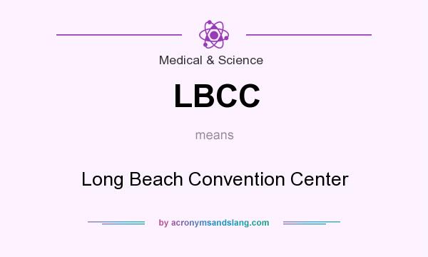 What does LBCC mean? It stands for Long Beach Convention Center