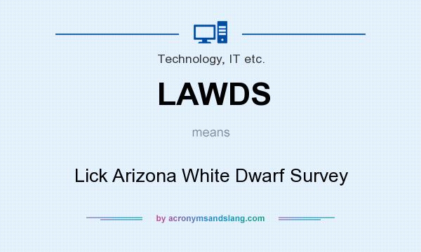 What does LAWDS mean? It stands for Lick Arizona White Dwarf Survey
