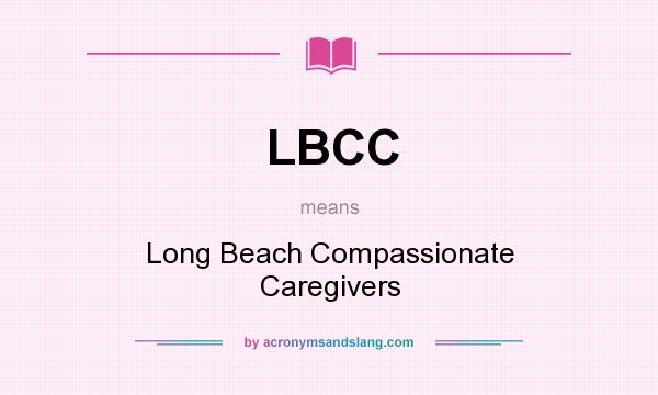 What does LBCC mean? It stands for Long Beach Compassionate Caregivers