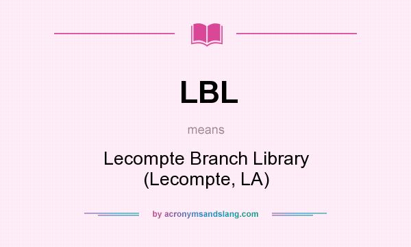 What does LBL mean? It stands for Lecompte Branch Library (Lecompte, LA)
