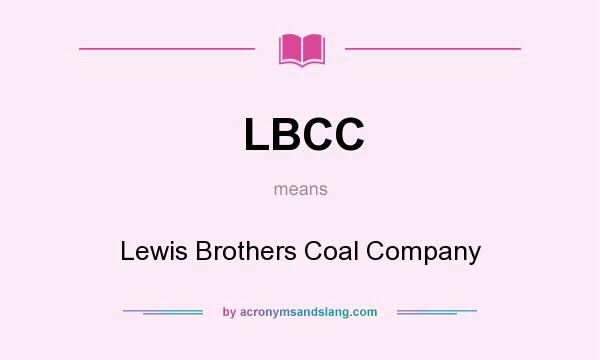 What does LBCC mean? It stands for Lewis Brothers Coal Company
