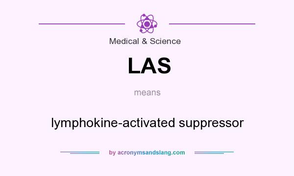 What does LAS mean? It stands for lymphokine-activated suppressor