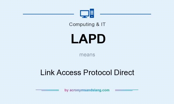 What does LAPD mean? It stands for Link Access Protocol Direct