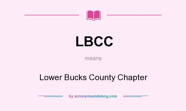 What does LBCC mean? It stands for Lower Bucks County Chapter