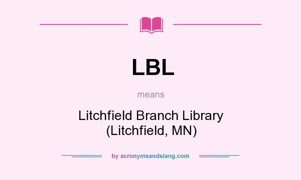 What does LBL mean? It stands for Litchfield Branch Library (Litchfield, MN)