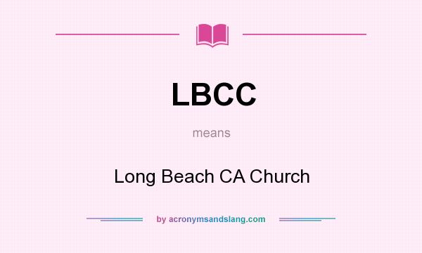 What does LBCC mean? It stands for Long Beach CA Church