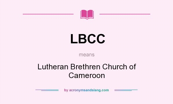 What does LBCC mean? It stands for Lutheran Brethren Church of Cameroon