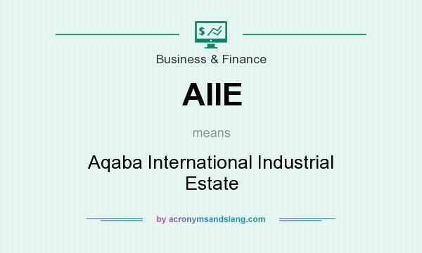 What does AIIE mean? It stands for Aqaba International Industrial Estate