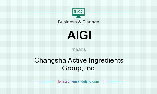 What does AIGI mean? It stands for Changsha Active Ingredients Group, Inc.