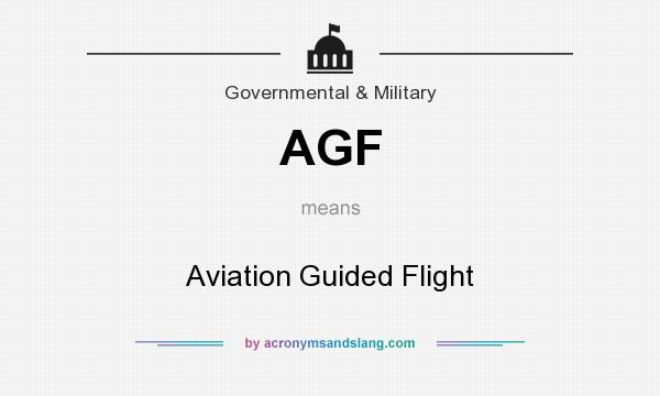 What does AGF mean? It stands for Aviation Guided Flight