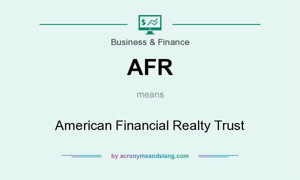 What does AFR mean? It stands for American Financial Realty Trust