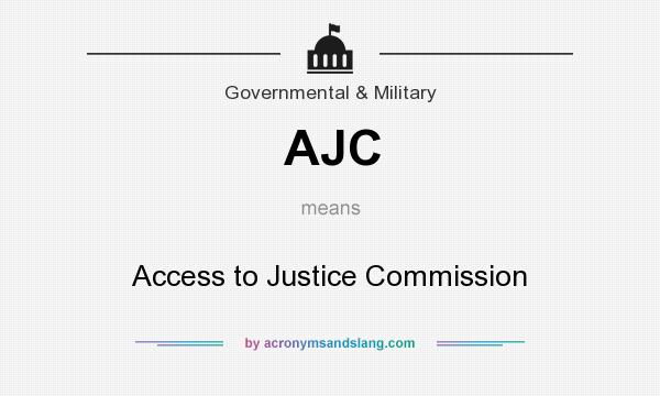 What does AJC mean? It stands for Access to Justice Commission