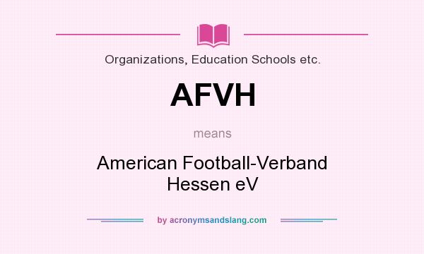What does AFVH mean? It stands for American Football-Verband Hessen eV