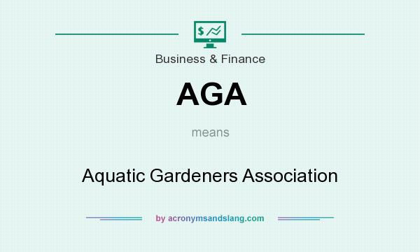 What does AGA mean? It stands for Aquatic Gardeners Association