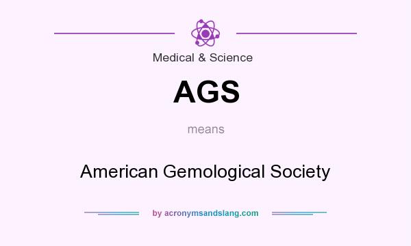 What does AGS mean? It stands for American Gemological Society