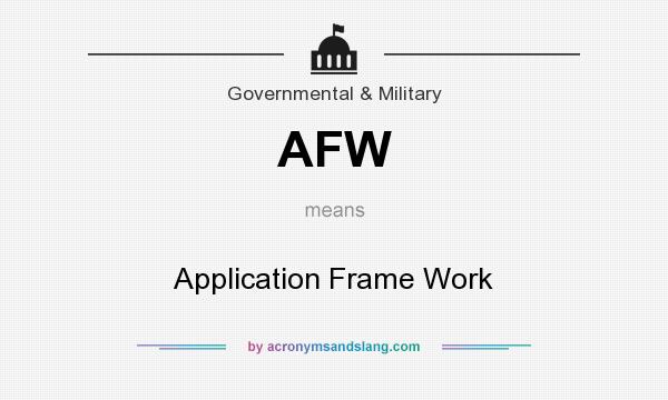 What does AFW mean? It stands for Application Frame Work