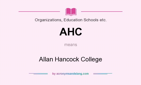 What does AHC mean? It stands for Allan Hancock College