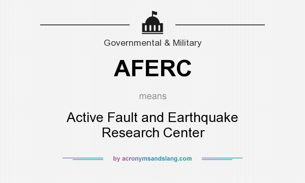 What does AFERC mean? It stands for Active Fault and Earthquake Research Center